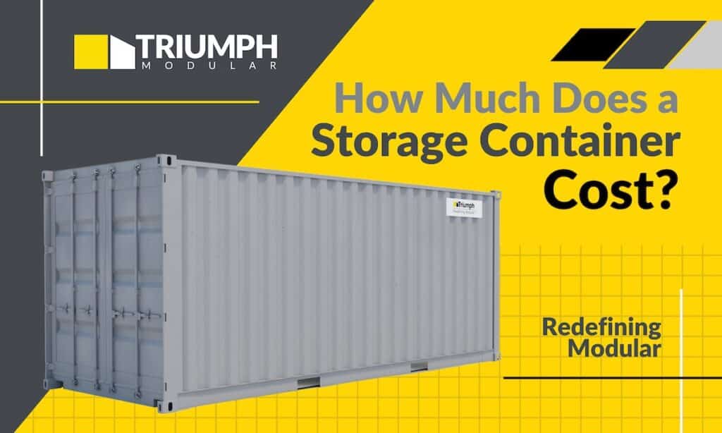 How Much Does a Storage Container Cost? Triumph Modular