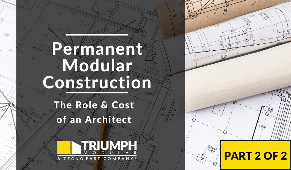 Permanent Modular Construction: The Role and Cost of Modular Architects (Part 2 of 2)